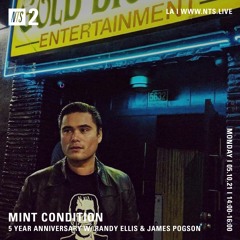 Mint Condition 5 Year Anniversary Show w James Pogson (NTS) 5/10/21