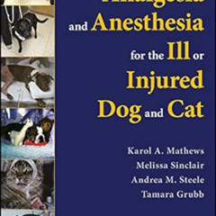 Access PDF 📙 Analgesia and Anesthesia for the Ill or Injured Dog and Cat by Karol A.