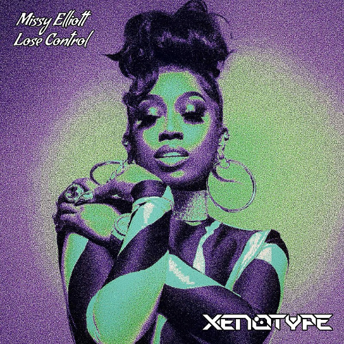Missy Elliott - Lose Control (Xenotype Flip)