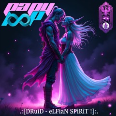 DRuiD - eLFiaN SPiRiT ! [FeaT @LaDeeLooP CaSaBLaNCa]