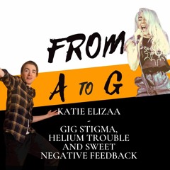 Katie Elizaa: Gig Stigma, Helium Trouble and Sweet Negative Feedback