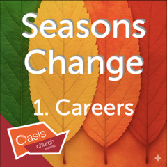 Seasons Change, Part One: Careers
