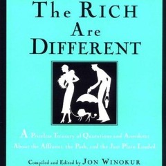 kindle👌 The Rich Are Different: A Priceless Treasury of Quotations and