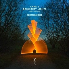 Lane 8 - Brightest Lights Feat. Poliça (Dane Stirrat Remix)
