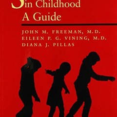 VIEW [EBOOK EPUB KINDLE PDF] Seizures and Epilepsy in Childhood: A Guide (A Johns Hopkins Press Heal