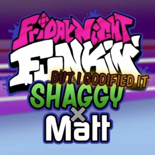 FNF | Cosmic Cessation But I Godified It - FNF  Vs Matt x Shaggy