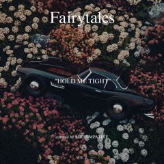 FAIRYTALES VOL.2 ''HOLD ME TIGHT''