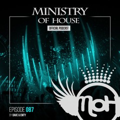 MINISTRY of HOUSE 087 by DAVE & EMTY