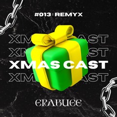 XMAS CAST #013 : REMYX