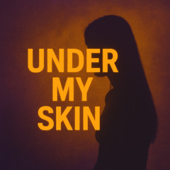 You're Under My Skin
