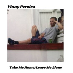 Take Me Home (Leave Me Alone)