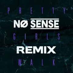 Pretty Girls Walk - NØ SENSE REMIX (FREE DOWNLOAD)