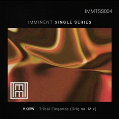 VKØW - Tribal Eleganza [Imminent]