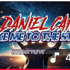 Daniel Cain remix take me to the stars