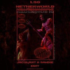Premiere: LSG - Netherworld (Jacquart & Sandie edit)