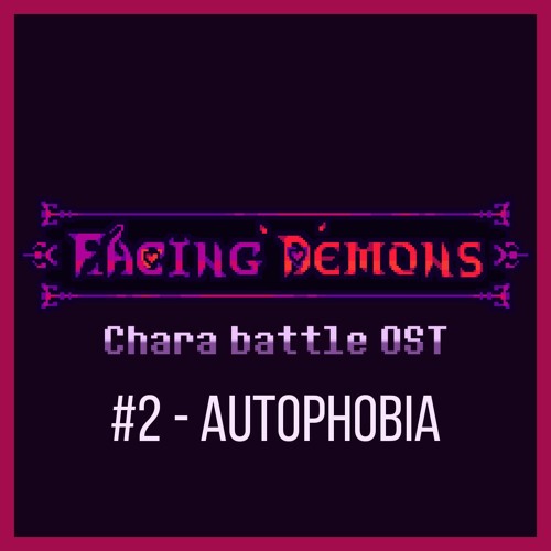 Facing Demons OST | Autophobia [2]
