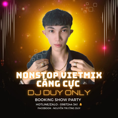 NONSTOP - Việt Mix Căng Cực - Dj Duy Only