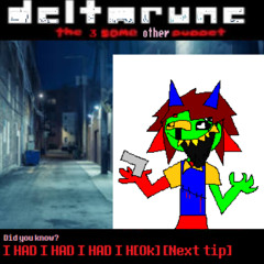 Did you know? I HAD I HAD I HAD I H[Ok] [Next tip] - [Deltarune: The 3SameOther Puppet