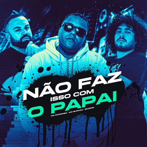 Não Faz Isso Com o Papai