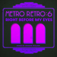 Metro Retro 6 - Right Before My Eyes