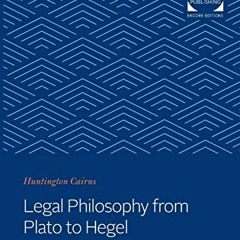Access [PDF EBOOK EPUB KINDLE] Legal Philosophy from Plato to Hegel by  Huntington Cairns 📩