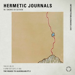 Hermetic Journals  The Roads To Alkebulan Pt.2 (September 2022) @ Internet Public Radio