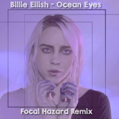 Billie Eilish - Ocean Eyes (Focal Hazard Remix) Liquid Drum And Bass