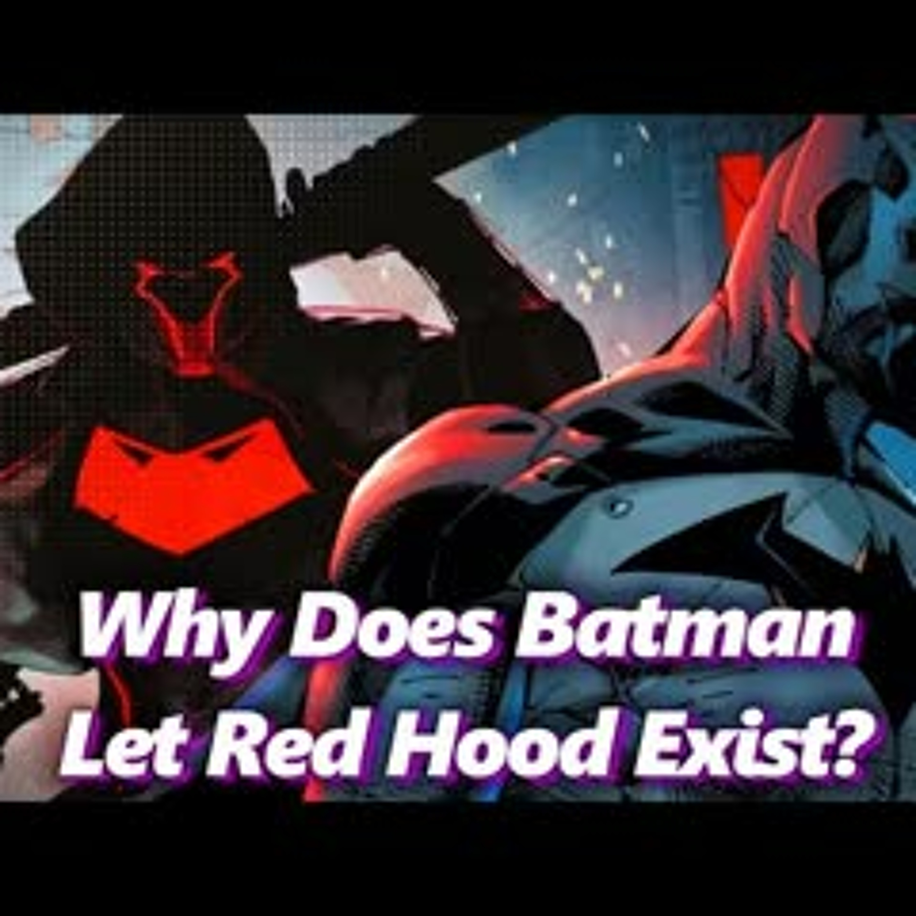 Why Does Batman Let Red Hood Exist?! | Absolute Comics