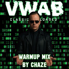VWAB CLASSICS RELOADED 2025 |  CHAZE WARMUP MIX | 38 TRACKS
