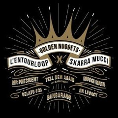 L'Entourloop x Skarra Mucci - Golden Nuggets (Full EP 2019-20)