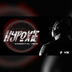 HYPOXIE with Chriztal Dice 08.02.2020 @ The HOLE Club 3h Cut