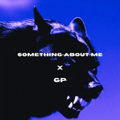 SomethingAboutMe x GP (7JZ Mix)