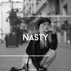 Borderline 016 | Nasty