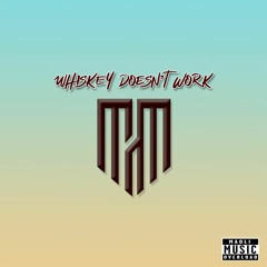 Maoli - Whiskey Doesn't Work