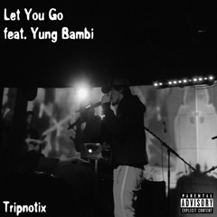 Let You Go feat. Yung Bambi