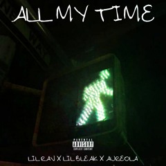 All My Time w/ Lil Bleak (prod. Aureola)