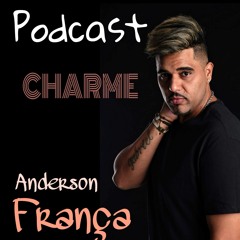Podcast do Charme Anderson França