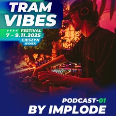 Tramvibes Festival | Podcast 01 | Implode