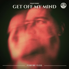Philip Esser - Get Off My Mind