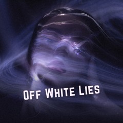 OFF WHITE LIES