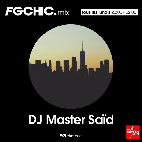 Stream FG CHIC MIX BY DJ MASTER SAID by Radio FG | Listen online for free  on SoundCloud