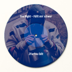 Feo Night - Fällt mir schwer (2Foryou Edit)