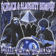$CHLICK X ALMIGHTY BUMPIN’ | 8 BALL TELLIN’ ME WASSUP | (PROD. JOHN BIDO)