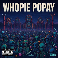 ARES - WHOPIE POPAY (FREE DL)
