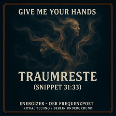 Traumreste |Give me your hands