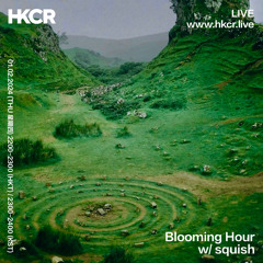 Blooming Hour w/ squish - 01/02/2024