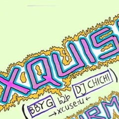 xquisit [BBY G b2b DJ Chichi] -  Paloma 28|05|23