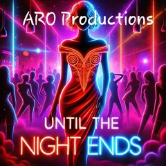 Until The Night Ends