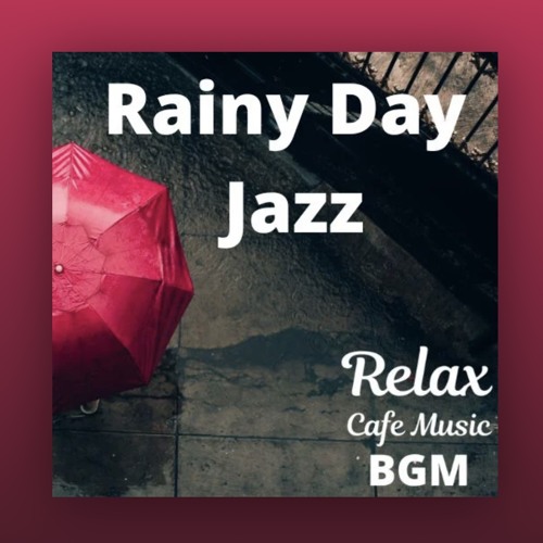 Stream Relax Cafe Music BGM | Listen to Rainy Day Jazz playlist online ...