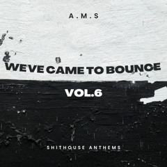 We've Came To Bounce VOL.6